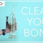 How to Clean a Bong For Beginners [Complete Guide]